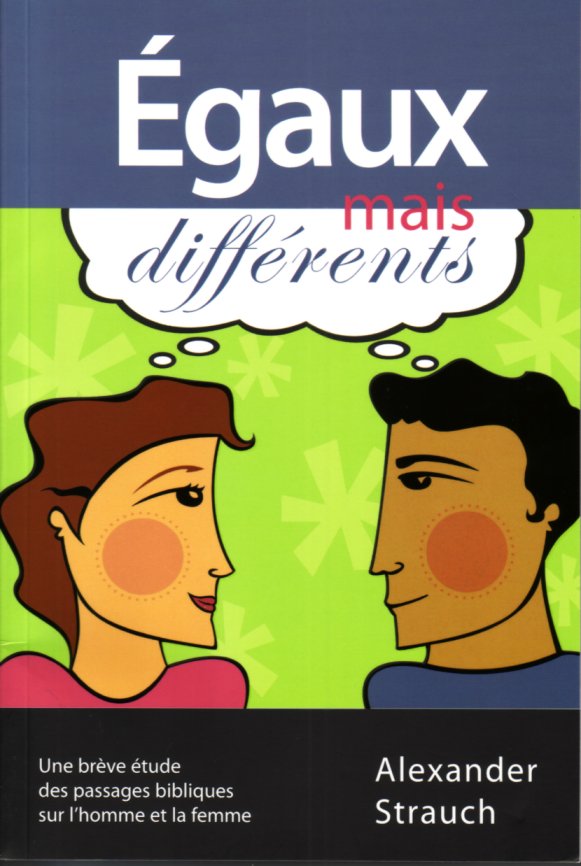 EGAUX MAIS DIFFERENTS - UNE BREVE ETUDE DES PASSAGES BILBIQUE SUR L'HOMME ET LA FEMME