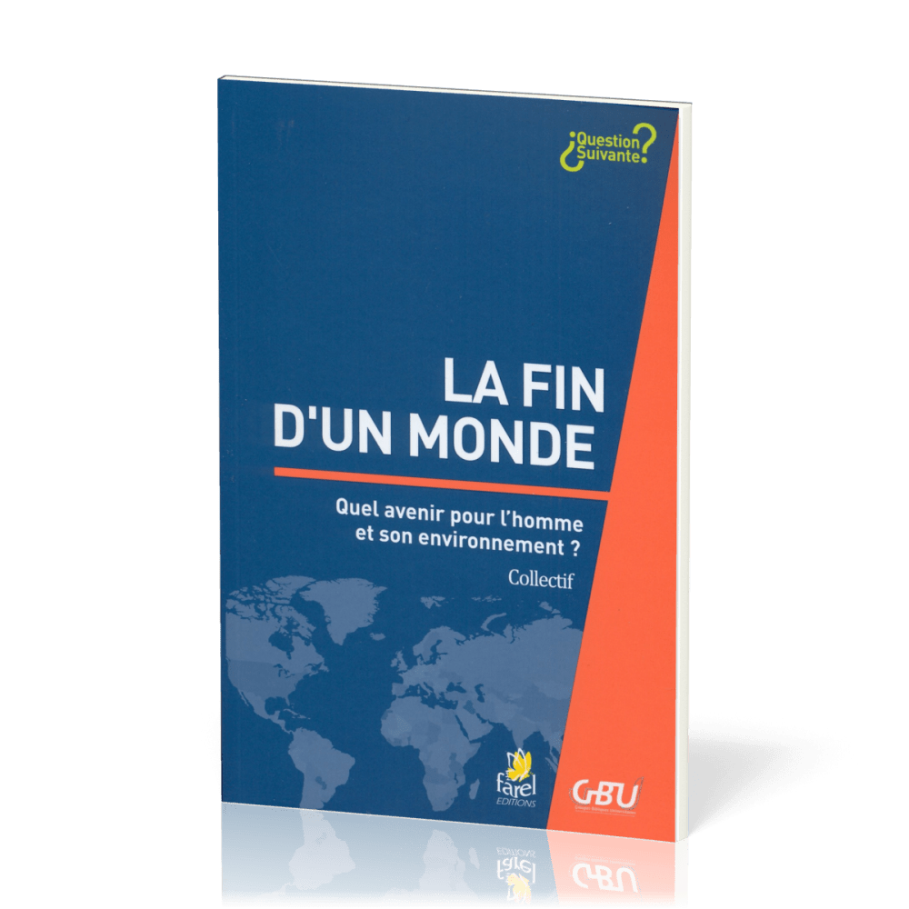 FIN D'UN MONDE (LA) - QUEL AVENIR POUR L'HOMME