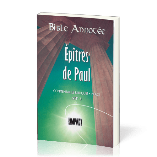 BIBLE ANNOTEE NT 3 - EPITRES DE PAUL